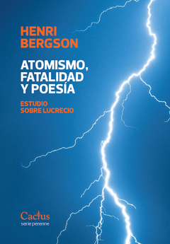 atomismo, fatalidad y poesía: estudio sobre lucrecio, henri bergson