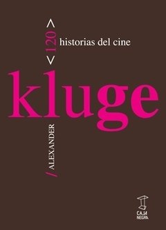 120 Historias del cine, Alexandre Kluge