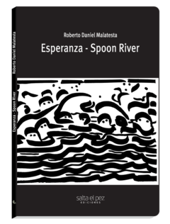 esperanza - spoon river, roberto daniel malatesta