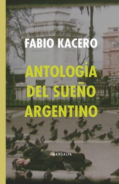 ANTOLOGÍA DEL SUEÑO ARGENTINO, FABIO KACERO