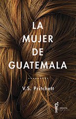 La mujer de Guatemala, V.S. Pritchett
