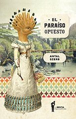 El paraíso opuesto, Antal Szerb