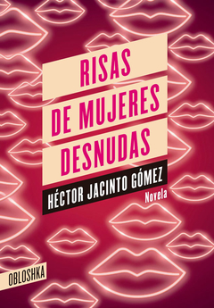 risas de mujeres desnudas, héctor jacinto gomez