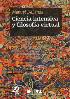 ciencia intensiva y filosofía virtual, manuel delanda