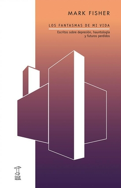 Los fantasmas de mi vida. Escritos sobre depresión, hauntología y futuros perdidos. MARK FISHER - comprar online