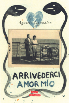 Arrivederci amor mío, Agustín González