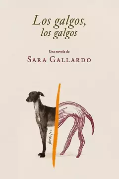 Los galgos los galgos, Sara Gallardo