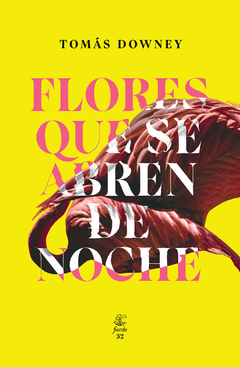 flores que se abren de noche, tomás downey