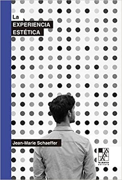 La experiencia estética, Schaeffer Jean Marie