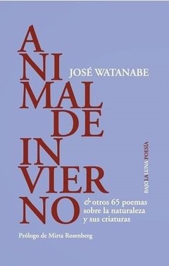 Animal de invierno, Jose Watanabe