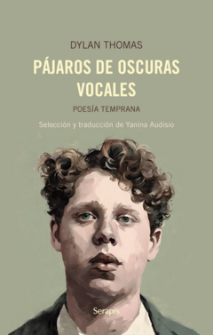 Pájaros de oscuras vocales, Dylan Thomas