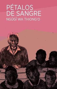 pétalos de sangre, ngugi wa thiong'o