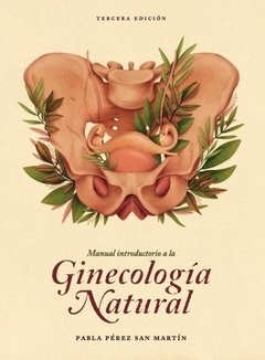 Manual introductorio a la Ginecología Natural, Pabla Pérez San Martín