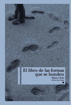 el libro de las formas que se hunden, mario ortiz