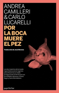 Por la boca muere el pez, Andrea Camilleri y Carlo Lucarelli