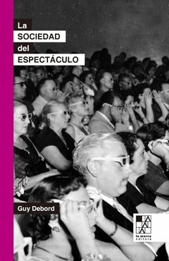 la sociedad del espectáculo, guy debord