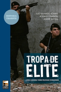 Tropa de elite, Una guerra tiene muchas versiones, Luiz Eduardo Soares, André Batista, Rodrigo Pimentel