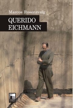 querido eichmann, marcos rosenzvaig
