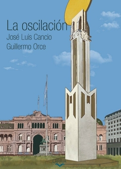 La oscilación, José Guillermo Cancio y Guillermo Orce