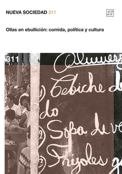 nueva sociedad 311. ollas en ebullición: comida, política y cultura, autores varios