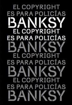 El copyright es para policías, Bansky