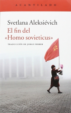 el fin del «homo sovieticus», svetlana aleksiévich
