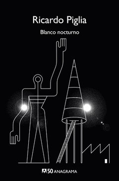 Blanco nocturno, Ricardo Piglia