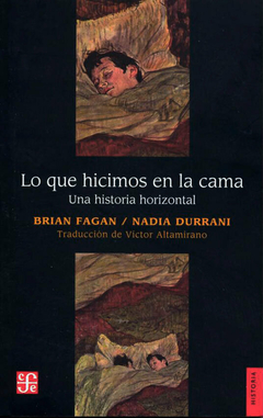 lo que hicimos en la cama. una historia horizontal, brian fagan y nadia durrani