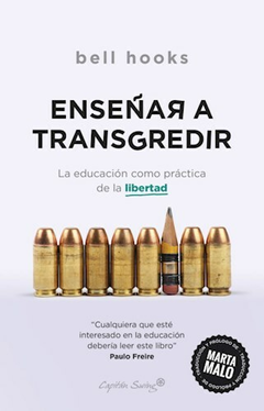 enseñar a transgredir: la educación como práctica de la libertad, bell hooks