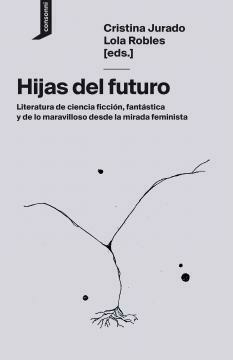 Hijas del futuro, Cristina Jurado y Lola Robles
