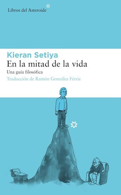 En la mitad de la vida, Una guía filosófica, Kieran Setiya