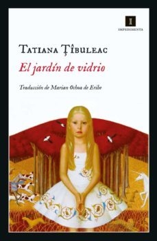 el jardín de vidrio, tatiana tibuleac