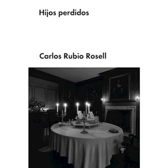 hijos perdidos, carlos rubio rossel