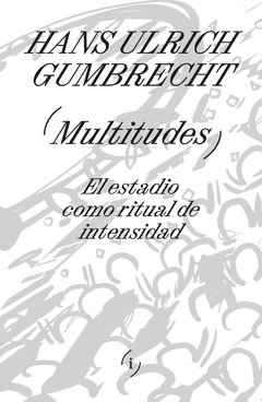 Multitudes Editorial Interferencias, Hans Ulrich Gumbrecht