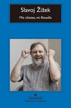 Mis chistes, mi filosofía, Slavoj Zizek