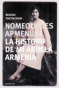 Nomeolvides Armenuhi, La historia de mi abuela armenia, Magdalena Tagtachian