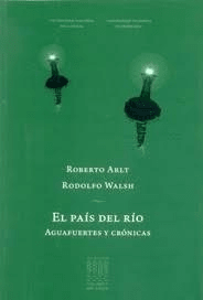 El país del río, Rodolfo Walsh & Roberto Arlt