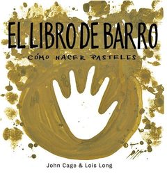 El libro de barro, Cómo hacer pasteles, John Cage, Lois Long