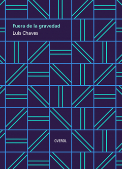 fuera de la gravedad, luis chaves