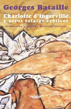 Charlotte d'Ingerville y otros relatos eróticos, Georges Bataille