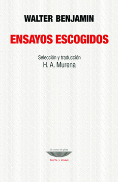 ensayos escogidos, walter benjamin