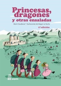 PRINCESAS, DRAGONES Y OTRAS ENSALADAS, Marie Vaudescal, Magali Le Huche