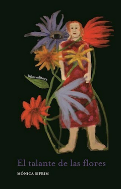 El talante de las flores, Mónica Sifrim