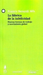 la fabrica de la infelicidad, franco bifo berardi