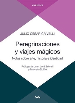 peregrinaciones y viajes mágicos, julio césar crivelli