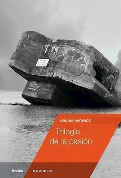trilogía de la pasión, ariana harwicz