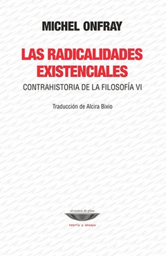 Las radicalidades existenciales, Michel Onfray