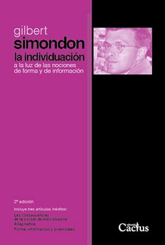 LA INDIVIDUACIÓN A LA LUZ DE LAS NOCIONES DE FORMA Y DE INFORMACIÓN, Gilbert Simondon