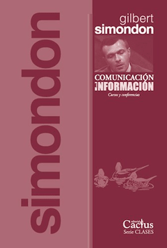 COMUNICACIÓN E INFORMACIÓN (Cursos y conferencias), Gilbert Simondon
