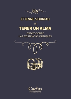 tener un alma, ensayo sobre las existencias virtuales, étienne souriau